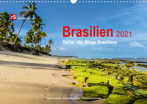 Brasilien 2021 Bahia – die Wiege Brasiliens (Wandkalender 2021 DIN A3 quer) von Bergwitz,  Uwe