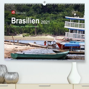 Brasilien 2021 Leben am Amazonas (Premium, hochwertiger DIN A2 Wandkalender 2021, Kunstdruck in Hochglanz) von Bergwitz,  Uwe