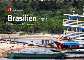 Brasilien 2021 Leben am Amazonas (Wandkalender 2021 DIN A2 quer) von Bergwitz,  Uwe