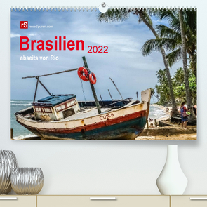 Brasilien 2022 abseits von Rio (Premium, hochwertiger DIN A2 Wandkalender 2022, Kunstdruck in Hochglanz) von Bergwitz,  Uwe