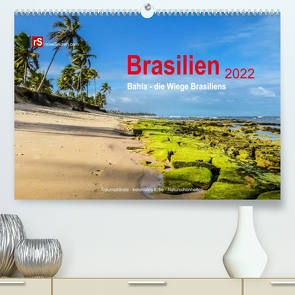 Brasilien 2022 Bahia – die Wiege Brasiliens (Premium, hochwertiger DIN A2 Wandkalender 2022, Kunstdruck in Hochglanz) von Bergwitz,  Uwe