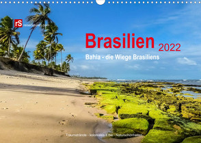 Brasilien 2022 Bahia – die Wiege Brasiliens (Wandkalender 2022 DIN A3 quer) von Bergwitz,  Uwe