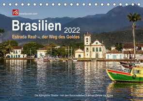 Brasilien 2022 Estrada Real – der Weg des Goldes (Tischkalender 2022 DIN A5 quer) von Bergwitz,  Uwe