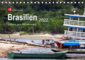 Brasilien 2022 Leben am Amazonas (Tischkalender 2022 DIN A5 quer) von Bergwitz,  Uwe