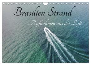 Brasilien Strand – Aufnahmen aus der Luft (Wandkalender 2024 DIN A4 quer), CALVENDO Monatskalender von AIR7VIEW,  AIR7VIEW