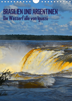 BRASILIEN UND ARGENTINIEN. Die Wasserfälle von Iguazú (Wandkalender 2021 DIN A4 hoch) von J.Fryc