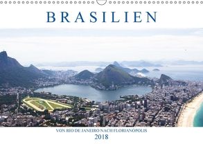 Brasilien – Von Rio nach Florianópolis (Wandkalender 2018 DIN A3 quer) von Stützle Photomanufaktur,  Michael