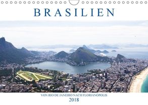 Brasilien – Von Rio nach Florianópolis (Wandkalender 2018 DIN A4 quer) von Stützle Photomanufaktur,  Michael