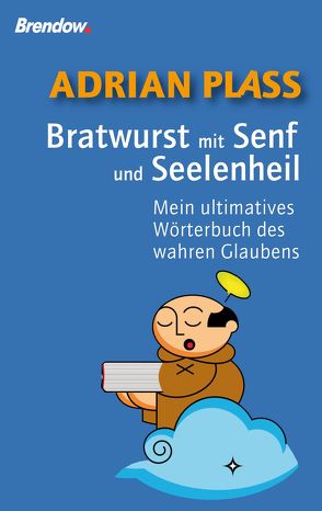 Bratwurst mit Senf und Seelenheil von Plass,  Adrian