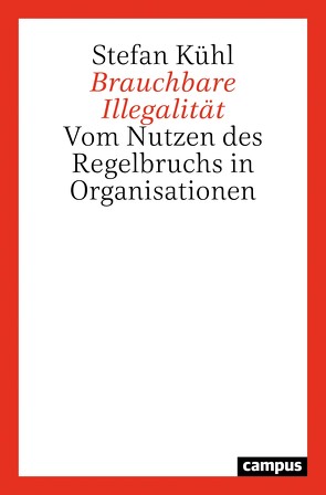 Brauchbare Illegalität von Kühl,  Stefan