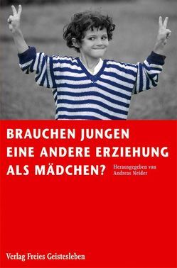 Brauchen Jungen eine andere Erziehung als Mädchen? von Birnthaler,  Michael, Grah-Wittich,  Claudia, Jachmann,  Thomas, Krauch,  Stefan, Meier,  Ulrich, Neider,  Andreas, Rohrmann,  Tim, Singer,  Peter