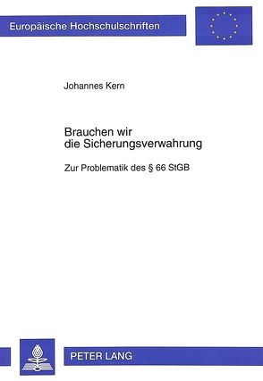 Brauchen wir die Sicherungsverwahrung von Kern,  Johannes