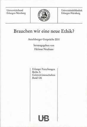 Brauchen wir eine neue Ethik? Ethisches Verhalten in der Gesellschaft heute von Neuhaus,  Helmut