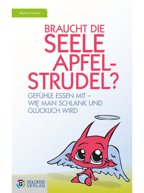 Braucht die Seele Apfelstrudel? von Tischer,  Martina