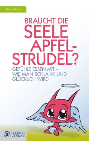 Braucht die Seele Apfelstrudel? von Tischer,  Martina