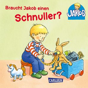 Braucht Jakob einen Schnuller? von Banser,  Nele, Friedl,  Peter