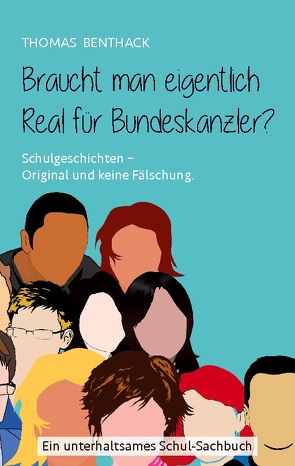 Braucht man eigentlich Real für Bundeskanzler? von Benthack,  Thomas