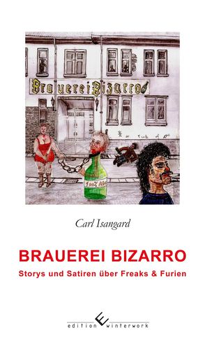 Brauerei Bizarro von Isangard,  Carl