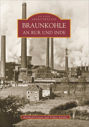 Braunkohle an Rur und Inde von Coenen,  Manfred, Schüler,  Volker