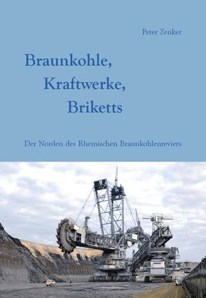 Braunkohle, Kraftwerke, Briketts von Zenker,  Peter