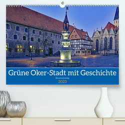 Braunschweig: Grüne Oker-Stadt mit viel Geschichte (Premium, hochwertiger DIN A2 Wandkalender 2023, Kunstdruck in Hochglanz) von Pantke,  Reinhard