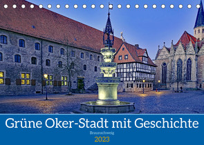 Braunschweig: Grüne Oker-Stadt mit viel Geschichte (Tischkalender 2023 DIN A5 quer) von Pantke,  Reinhard