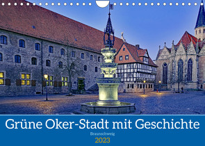 Braunschweig: Grüne Oker-Stadt mit viel Geschichte (Wandkalender 2023 DIN A4 quer) von Pantke,  Reinhard