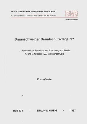 Braunschweiger Brandschutztage ’97: 7. Fachseminar Brandschutz – Forschung und Praxis von Hosser,  Dietmar