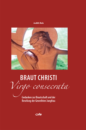 Braut Christi – Virgo consecrata von Belz,  Judith