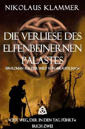 Der Weg, der in den Tag führt / Die Verliese des Elfenbeinernen Palastes von Klammer,  Nikolaus