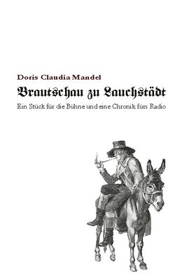 Brautschau zu Lauchstädt von Mandel,  Doris Claudia