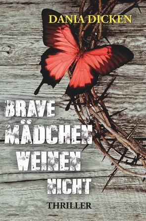 Brave Mädchen weinen nicht von Dicken,  Dania