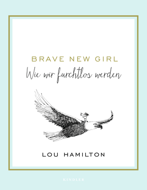 Brave New Girl von Hamilton,  Lou, Jellinghaus,  Silke