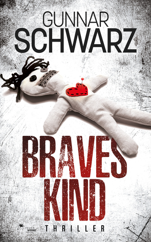 Braves Kind (Thriller) von Schwarz,  Gunnar