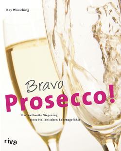 Bravo Prosecco! von Wörsching,  Kay