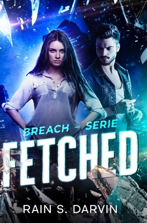 Breach / Fetched von Darvin,  Rain S.