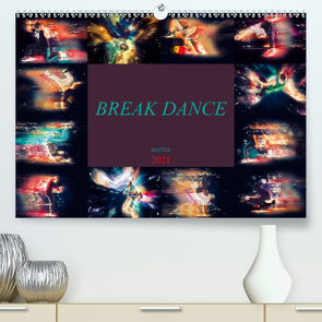 Break Dance Battle (Premium, hochwertiger DIN A2 Wandkalender 2021, Kunstdruck in Hochglanz) von Meutzner,  Dirk