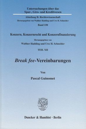 Break fee-Vereinbarungen. von Guinomet,  Pascal, Hadding,  Walther, Schneider,  Uwe H.