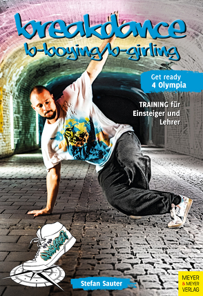 Breakdance – Breaking für bboys und bgirls von Sauter,  Stefan