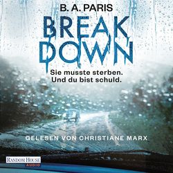 Breakdown – Sie musste sterben. Und du bist schuld von Bergner,  Wulf, Marx,  Christiane, Paris,  B.A.