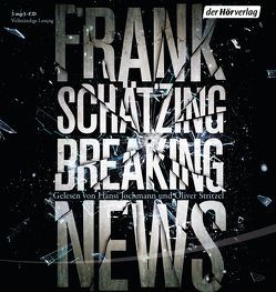 Breaking News von Jochmann,  Hansi, Schätzing,  Frank, Stritzel,  Oliver