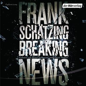 Breaking News von Jochmann,  Hansi, Schätzing,  Frank, Stritzel,  Oliver