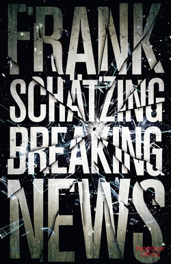 Breaking News von Schätzing,  Frank