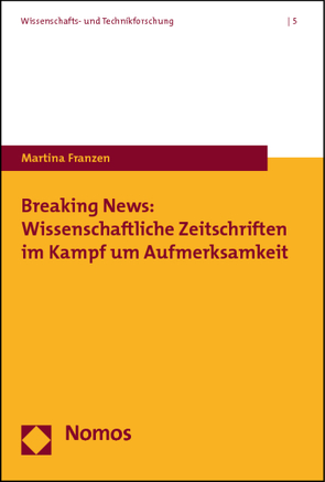 Breaking News: Wissenschaftliche Zeitschriften im Kampf um Aufmerksamkeit von Franzen,  Martina