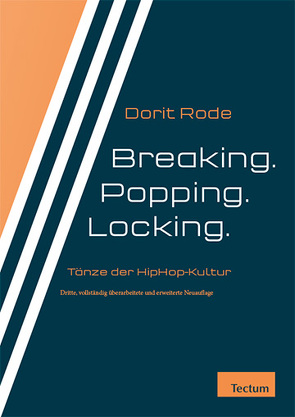 Breaking. Popping. Locking. von Rode,  Dorit