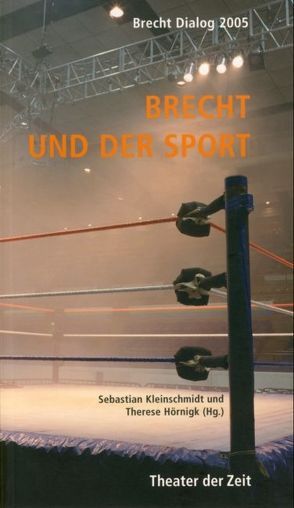 Brecht und der Sport von Hörnigk,  Therese, Kleinschmidt,  Sebastian