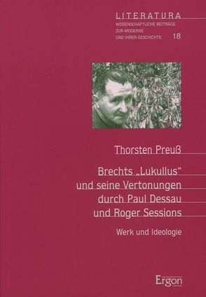 Brechts „Lukullus“ und seine Vertonung durch Paul Dessau und Roger Sessions von Preuß,  Thorsten