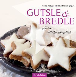 Bredle & Gutsle von Krüger,  Heike, Stickel,  Ulrike