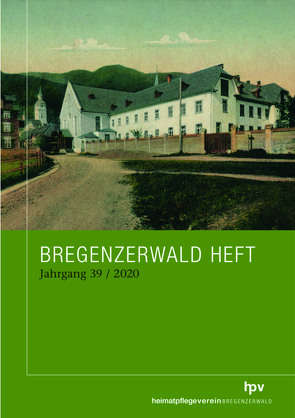 Bregenzerwald Heft 2020 von Heimatpflegeverein,  Bregenzewald