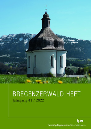 Bregenzerwald Heft 2022 von Heimatpflegeverein,  Bregenzerwald